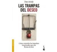 Las trampas del deseo: Cómo controlar los impulsos irracionales que nos llevan al error