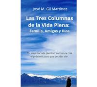 Las Tres Columnas de la Vida Plena: Familia, Amigos y Dios