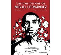 Las tres heridas de Miguel Hernández