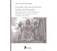 Las tres «R» en la Teoría Crítica del Derecho.