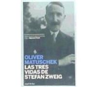 Las Tres Vidas De Stefan Zweig - Matuschek, Oliver Matuschek, Oliver (Auteur)