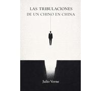 Las Tribulaciones de un Chino en China de Julio Verne (Traducción Modernizada)