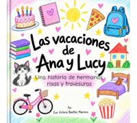 Las vacaciones de Ana y Lucy: Una historia de hermanas, risas y travesuras