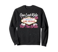 Las Vegas Bachelorette Party One Last Ride for The Bride Sweatshirt