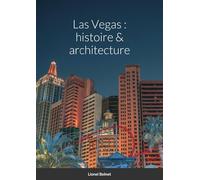 Las Vegas : histoire & architecture
