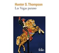 Hunter Stockton Thompson – Las Vegas parano : Une équipée sauvage au cœur du rêve américain – Poche