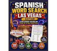 Las Vegas Spanish Word Search Book: Explore the City Through 100 Bilingual Puzzles with Spanish-English Vocabulary for Beginner and Intermediate Learners