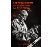 Las Vegas Tango Une vie de Gil Evans - Laurent Cugny - P.o.l. - broché - Livre
