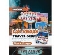 Las Vegas Travel Guide 2025-2026 (Full-Color): Discover Top Attractions, Hotels, Casinos, Local Tips, Hidden Gems, Day Trips, and Itineraries for an Unforgettable Stay
