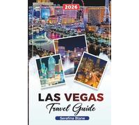 LAS VEGAS TRAVEL GUIDE 2026: Discover Hidden Gems, Historic Landmarks, Travel Tips, and Unforgettable Vacation Experiences