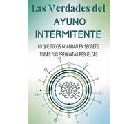 Las Verdades del Ayuno Intermitente