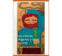 Las víboras vírgenes y otras locuras