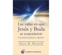 Las Vidas En Que Jesús Y Buda Se Conocieron Renard, Gary (Auteur)