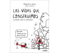 Las vidas que construimos cuando todo se derrumba
