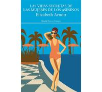 Las vidas secretas de las mujeres de los asesinos - Elizabeth Arnott - Siruela - ebook (ePub) - Livre