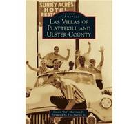 LAS Villas of Plattekill and Ulster County by Jr Ismael Martinez & Foreword by Jr Tito Puente Jr Ismael Martinez Foreword by Jr Tito Puente (Auteur)