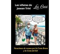 Las viñetas de Josean Trivi - Los Cari: Vacaciones de verano por la Costa Brava y la Costa del Sol