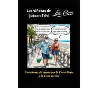 Las viñetas de Josean Trivi - Los Cari: Vacaciones de verano por la Costa Brava y la Costa del Sol