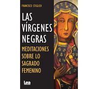 Las vírgenes negras: Meditaciones sobre lo sagrado femenino