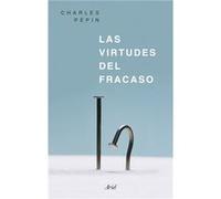 Las Virtudes Del Fracaso Pepin, Charles (Auteur)