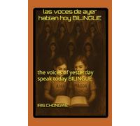 las voces de ayer hablan hoy BILINGUE: the voices of yesterday speak today BILINGUE