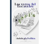LAS VOCES DEL ENCUENTRO: II ANTOLOGÍA POÉTICA