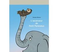 L'ascenseur de Petit Paresseux Tomoko Ohmura (Auteur), Corinne Atlan (Traduction)