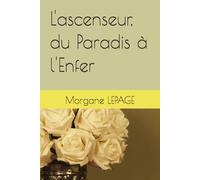 L'ascenseur, du Paradis à l'Enfer