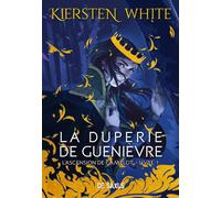 L'ascension de Camelot - Livre 01 La duperie de Guenièvre (broché) - Kiersten White - De Saxus Eds - broché - Roman adolescent