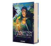 L'ascension de Camelot - Livre 03 La malédiction d'Excalibur (relié collector) - Kiersten White - De Saxus Eds - relié - Roman adolescent
