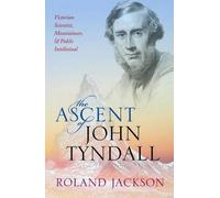 L'ascension de John Tyndall : Scientifique, alpiniste et intellectuel public de l'époque victorienne