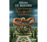 L'Ascension de la Maison Aubépine - Aliette de Bodard - Fleuve Eds - broché - Roman