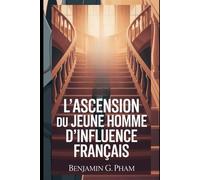 L'ascension du jeune homme d'influence français: Des banlieues de Saint-Denis au sommet de la politique française - Comment Jordan Bardella, leader de ... le populisme et l'avenir de l'Europe
