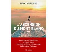 L'Ascension du mont Blanc Ludovic Escande (Auteur)