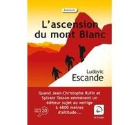 L'ascension du Mont-Blanc Ludovic Escande (Auteur)