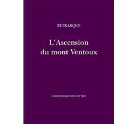L'Ascension du mont Ventoux - Pétrarque Pétrarque - La Republique Des Lettres - broché - Roman