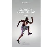 L'ascension du mur de vent Denis Dziat (Auteur)