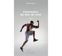 L'ascension du mur de vent Poèmes - Denis Dziat - L'harmattan - broché - Poésie