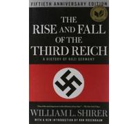 L'ascension et la chute du Troisième Reich : Une histoire de l'Allemagne nazie