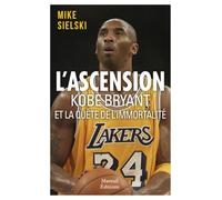 L'ascension: Kobe Bryant et la quête d'immortalité