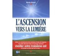 L'ascension vers la lumière: Le chemin de l'éveil pour tous