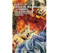 L'ascesa del neoliberalismo e il tramonto dell’Occidente. L’ordine di mercato hayekiano contro la giustizia sociale