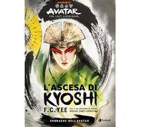 L'ascesa di Kyoshi. Cronache dell'Avatar (Vol. 1)