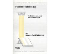 L'ascese Philosophique - Phénoménologie Et Platonisme