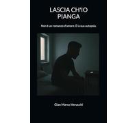 Lascia ch’io pianga: Non è un romanzo d’amore. È la sua autopsia.