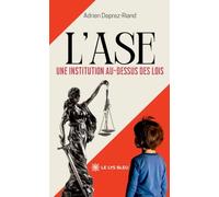 L'ASE: Une institution au-dessus des lois