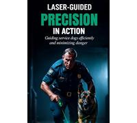 Laser-Guided-Precision in Action: Guiding service dogs efficiently and minimizing danger