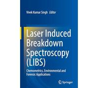Laser Induced Breakdown Spectroscopy Libs: Chemometrics, Environmental and Forensic Applications