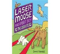 Laser Moose and Rabbit Boy: As the Deer Flies (Volume 4)