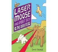 Laser Moose and Rabbit Boy: As the Deer Flies (Volume 4)
